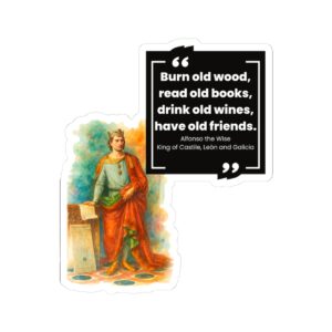 Alfonso X the Wise Quote Kiss-Cut Stickers