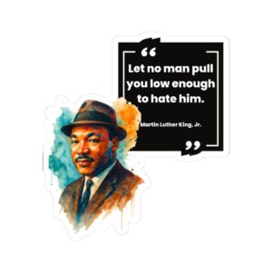 Martin Luther King Jr. Quote Kiss-Cut Stickers